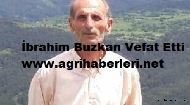 İBRAHİM BUZKAN VEFAT ETTİ