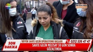 TÜRKİYE'Yİ EKRANA KİLİTLEYEN SAHTE GELİNLER TUTUKLANDI