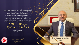 AĞRI VALİSİ DR. OSMAN VAROL 8 MART DÜNYA KADINLAR GÜNÜ DOLAYISIYLA BİR MESAJ YAYIMLADI