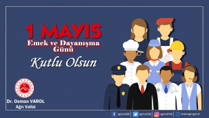 Ağrı Valisi Varol, 1 Mayıs Emek ve Dayanışma Günü dolayısı ile bir mesaj yayımladı.