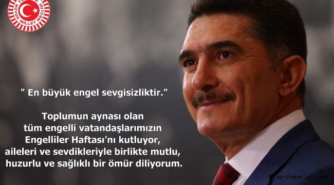 AK PARTİ AĞRI MİLLETVEKİLİ EKREM ÇELEBİ ENGELLİLER HAFTASI DOLAYISIYLA BİR MESAJ YAYIMLADI