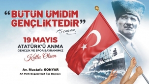 AK PARTİ DOĞUBAYAZIT İLÇE BŞK.AV. MUSTAF KONYAR 19 MAYIS BAYRAMI NEDENİYLE BİR MESAJ YAYIMLADI