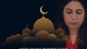 DOĞUBAYAZIT BAĞIMSIZ BELEDİYE BAŞKANI YILDIZ ACAR'IN KADİR GECESİ MESAJI