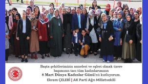 AK Parti Ağrı Milletvekili Ekrem Çelebi, 8 Mart Dünya Kadınlar Günü nedeniyle bir mesaj yayımladı.