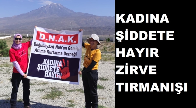 100 KADIN İLE D.N.A.K "KADINA ŞİDDETE HAYIR TIRMANIŞI" YAPACAK