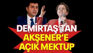 DEMİRTAŞ'TAN AKŞENER'E AÇIK MEKTUP
