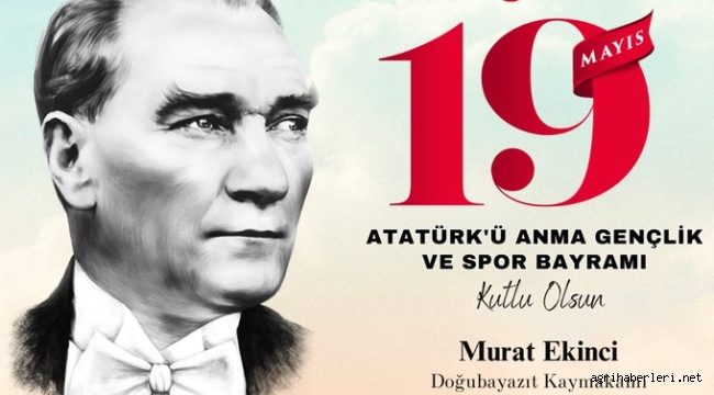 ​​​​​​​Kaymakam Ekinci'nin 19 Mayıs Atatürk'ü Anma, Gençlik ve Spor Bayramı Mesajı