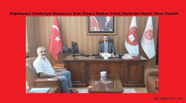 BAŞSAVCI ÖZTAŞ'A BAŞKAN SÖYLER'DEN HAYIRLI OLSUN ZİYARETİ