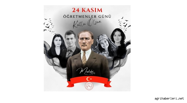 Ağrı Valisi Mustafa Koç, 24 Kasım Öğretmenler Günü dolayısıyla bir mesaj yayımladı.