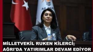 KİLERCİ; AĞRI GÜNDEMİ İLE İLGİLİ AÇIKLAMALARDA BULUNDU