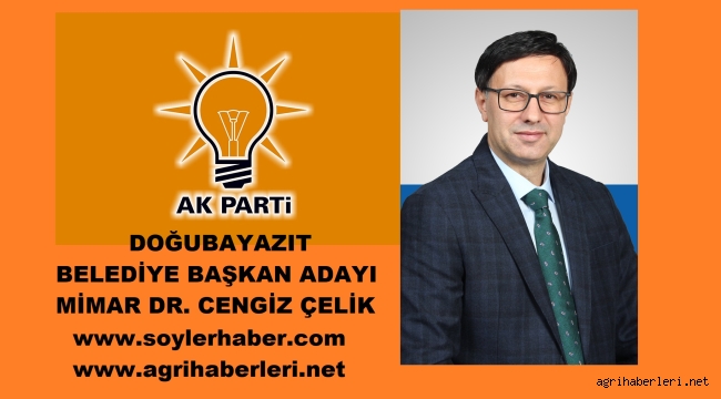 AK Parti Doğubayazıt Belediye Başkan Adayı Mimar Dr. Cengiz Çelik Oldu