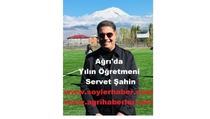 Ağrı İlinde Doğubayazıt A Takımı Savaş Ay Anadolu Lisesi Müdürü Servet Şahin, Yılın Öğretmeni Seçildi.