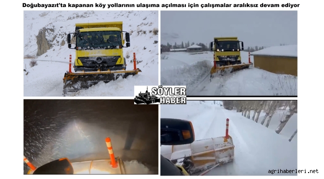 DOĞUBAYAZIT'TA KAPALI OLAN 85 KÖY YOLUNUN ULAŞIMA AÇILMASI İÇİN YOĞUN MESAİ.
