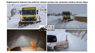 DOĞUBAYAZIT'TA KAPALI OLAN 85 KÖY YOLUNUN ULAŞIMA AÇILMASI İÇİN YOĞUN MESAİ.