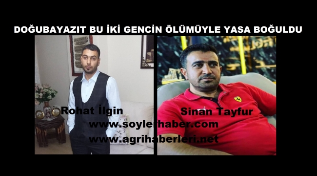  Doğubayazıt'ta İki Gencin Ölümü İlçeyi Yasa Boğdu