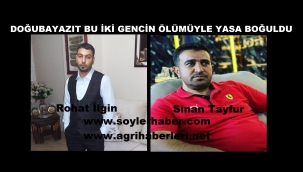  Doğubayazıt'ta İki Gencin Ölümü İlçeyi Yasa Boğdu