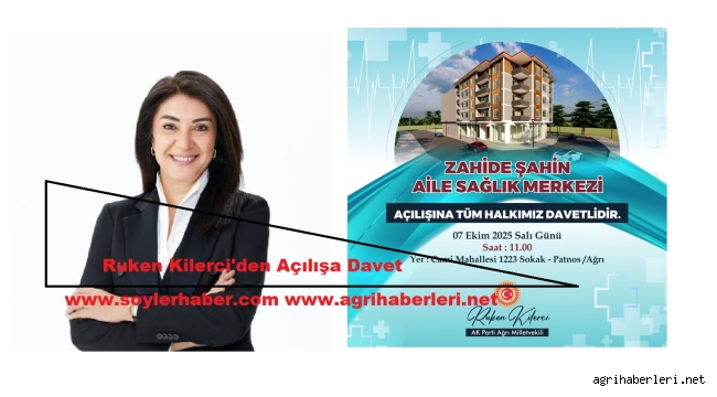 AK Parti Ağrı Milletvekili Ruken Kilerci, Ailesi Adına Patnos'ta Yaptırdığı Aile Sağlık Merkezi Açılışına Vatandaşları Davet Etti