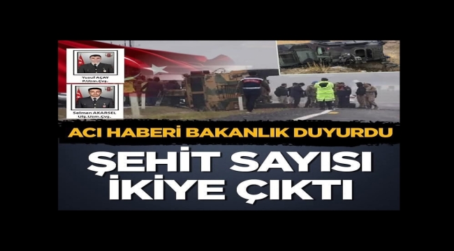 MSB'den kahreden haber: Doğubayazıt'ta şehit sayımız 2 oldu