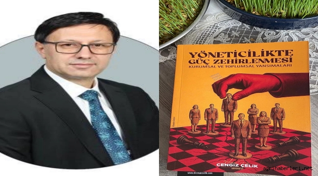 Mimar Dr. Cengiz Çelik'ten 'Yöneticilikte Güç Zehirlenmesi': Güç, Bir Karakter Testi Olarak Kitap Oldu