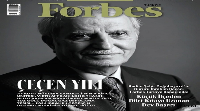 İbrahim Çeçen, Forbes Türkiye Kapağında: Doğubayazıt'tan Dört Kıtaya Uzanan Dev Başarı